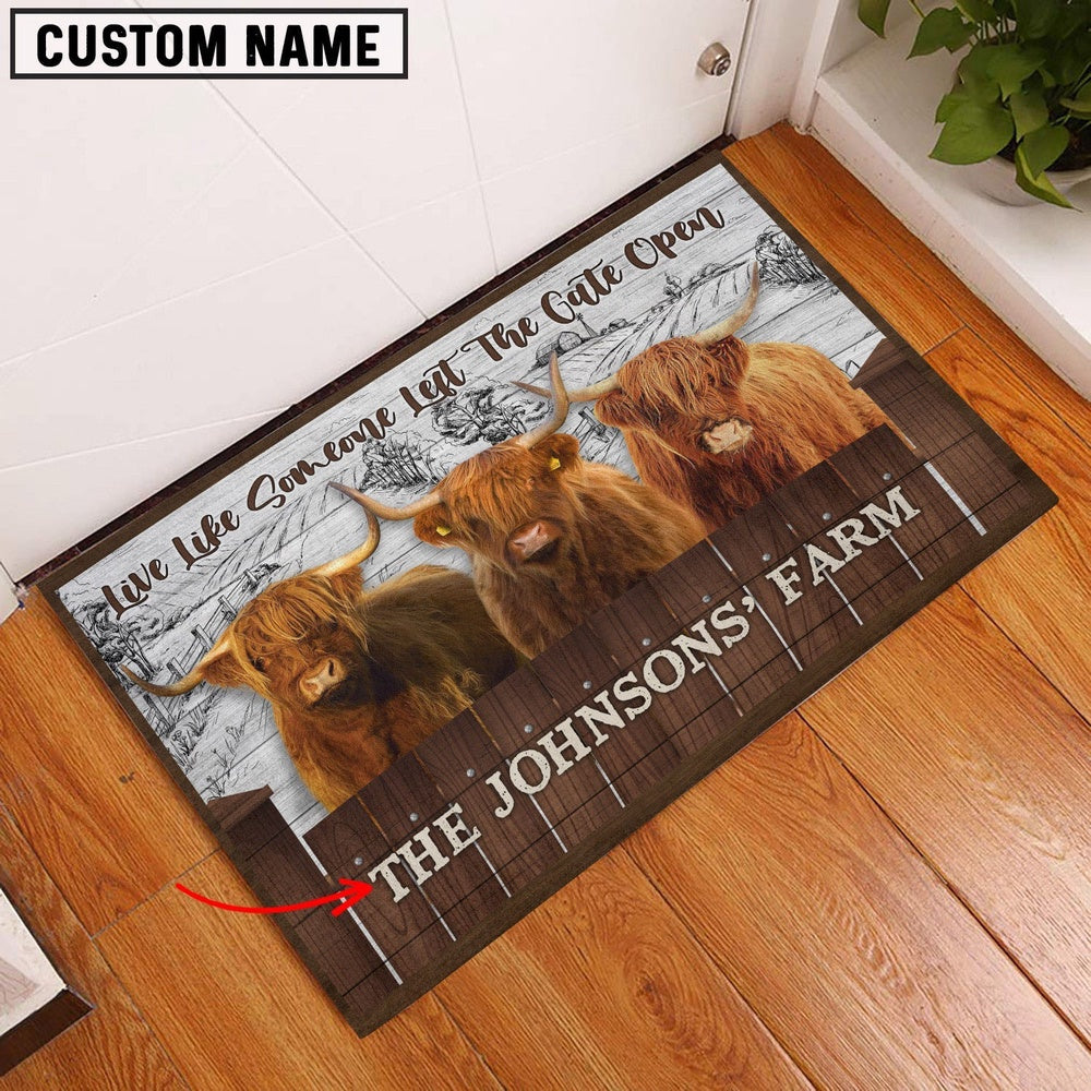 Farm House Door Mat, Highland Custom Name Live Like Someone Left The Gate Open Doormat, Custom Welcome Mats