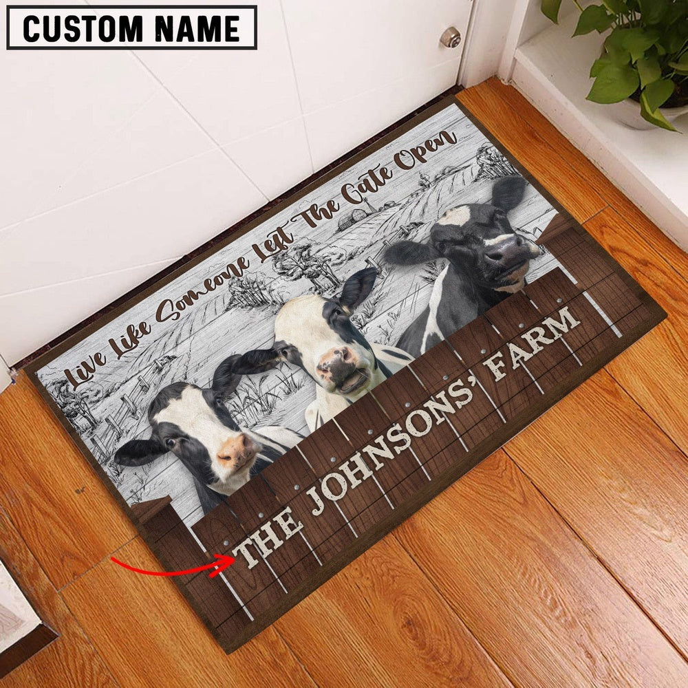 Farm House Door Mat, Holstein Custom Name Live Like Someone Left The Gate Open Doormat, Custom Welcome Mats