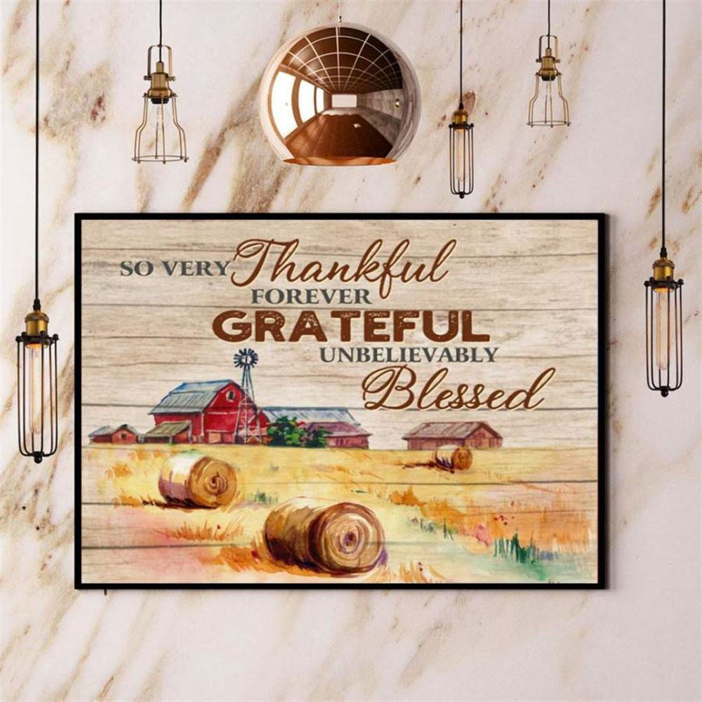 Farm So Very Thankful Forever Grateful Unbelievably Blessed Canvas, Farm Canvas, Farm Gift, Farm Home Decor