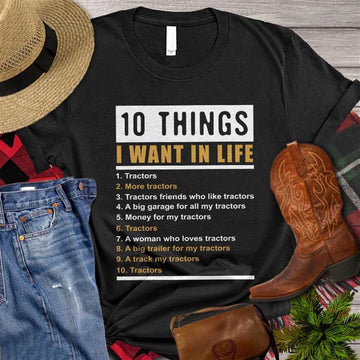 Farm T Shirt, 10 Things I Want In Life Tractors More Tractors Money For My Tractors T Shirt, Farm Shirts, Funny Farm Shirts