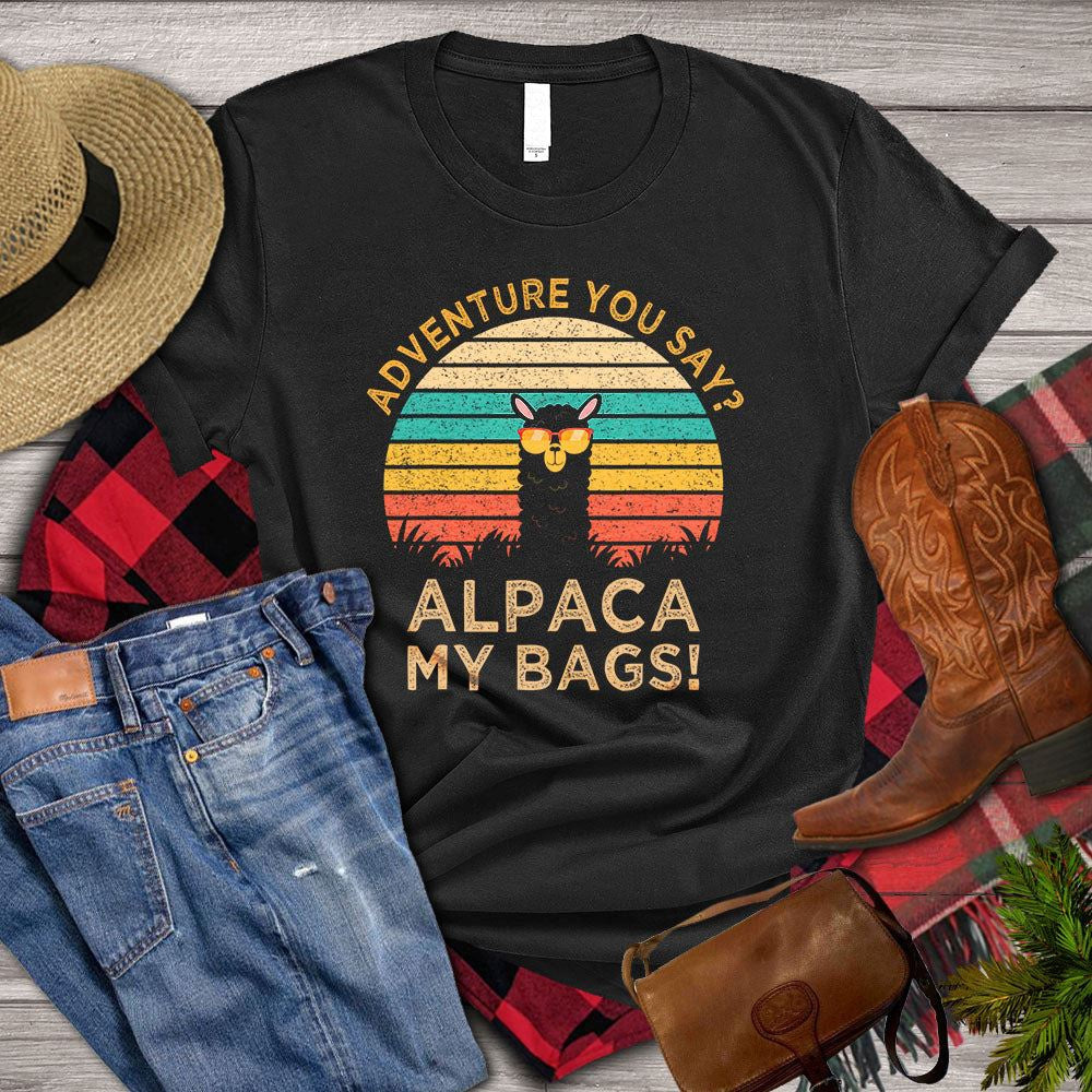Farm T Shirt, Adventure You Say Alpaca My Bags Llama With Glasses T Shirt, Farm Shirts, Funny Farm Shirts