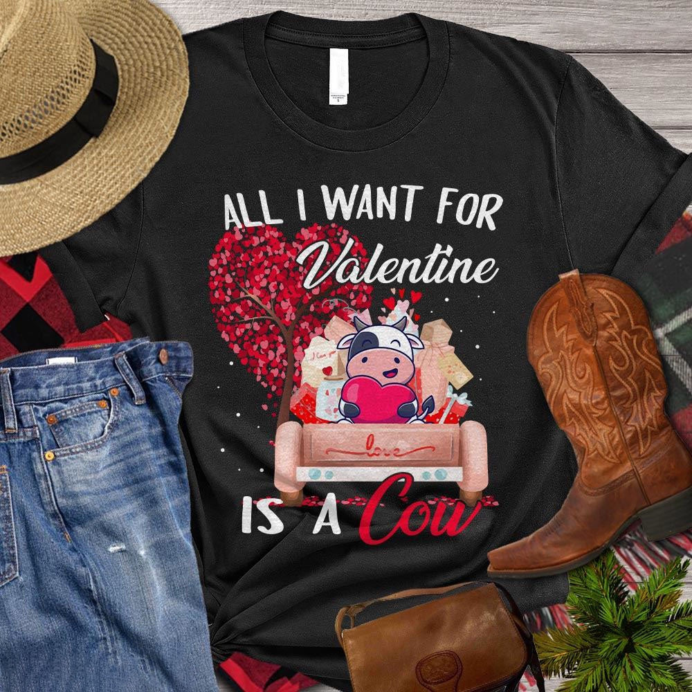 Farm T Shirt, All I Want For Valentine Is A Cow Gift For Cow Lovers T Shirt, Farm Shirts, Funny Farm Shirts
