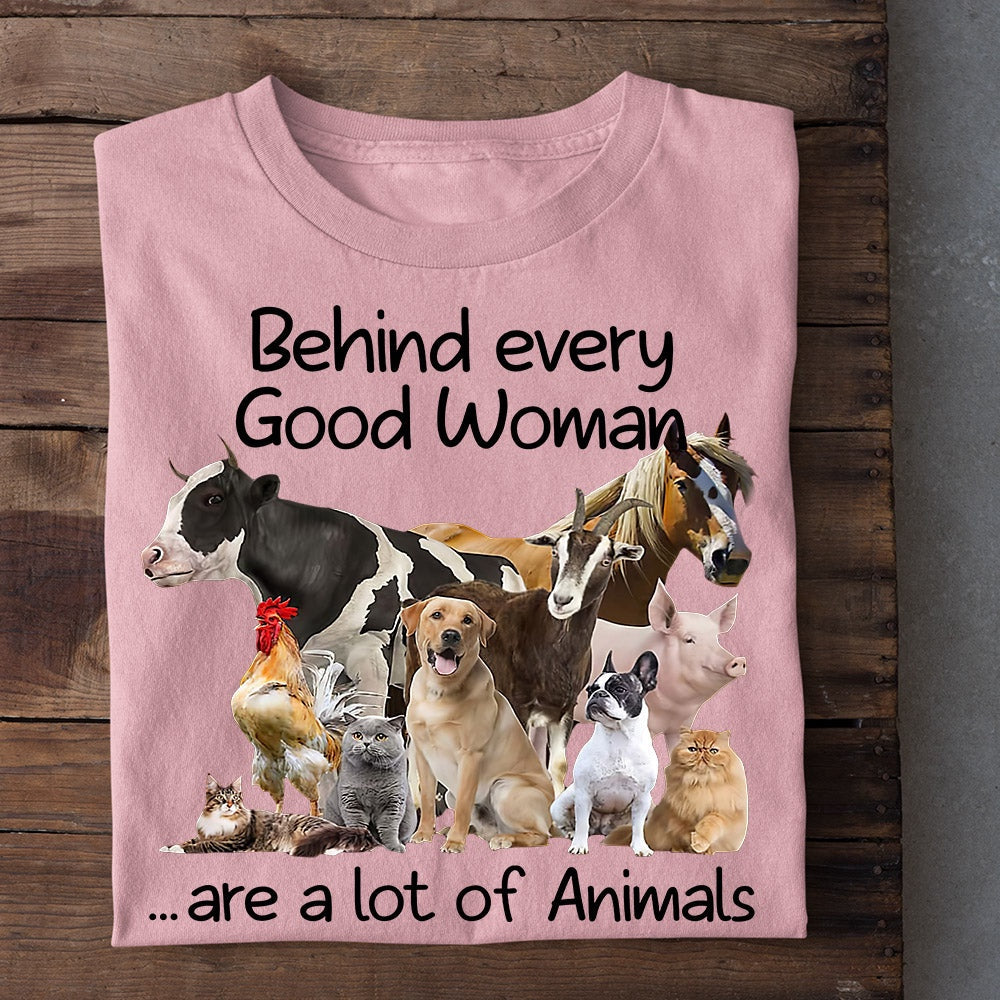 Farm T Shirt, Behind Every Good Woman Are A Lot Of Animals T Shirt, Farm Shirts, Funny Farm Shirts
