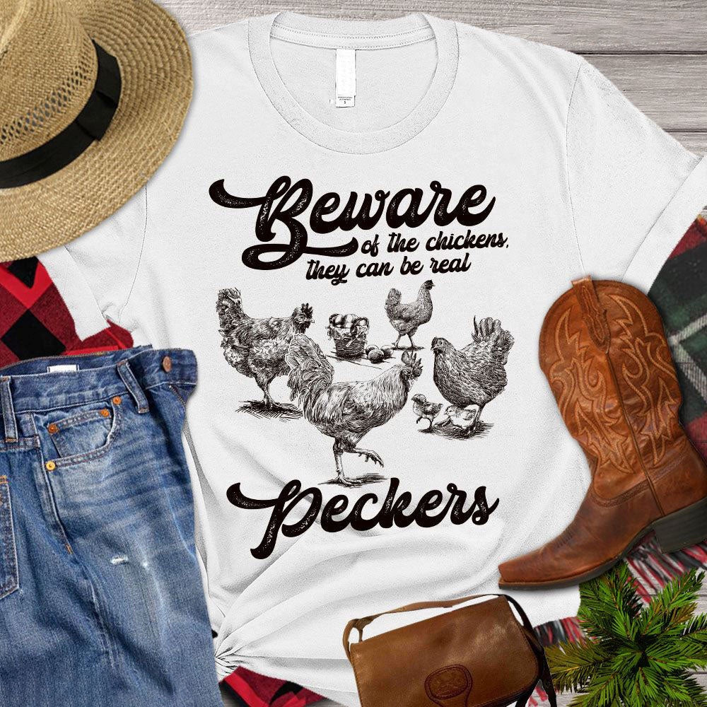 Farm T Shirt, Beware Of The Chicken They Can Be Real Peckers T Shirt, Farm Shirts, Funny Farm Shirts