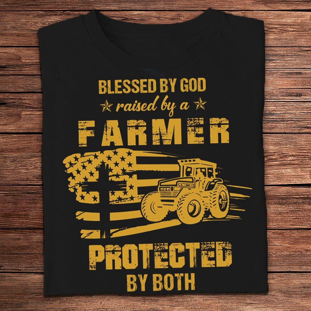 Farm T Shirt, Blessed By God Raised By A Farmer Protected By Both T Shirts, Farm Shirts, Funny Farm Shirts