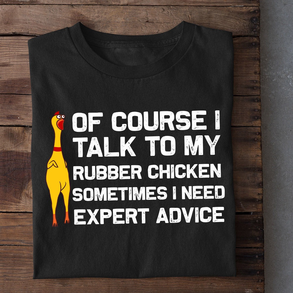 Farm T Shirt, Cool Of Course I Talk To My Rubber Chicken T Shirt, Farm Shirts, Funny Farm Shirts
