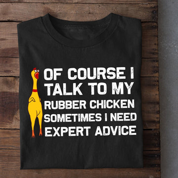 Farm T Shirt, Cool Of Course I Talk To My Rubber Chicken T Shirt, Farm Shirts, Funny Farm Shirts
