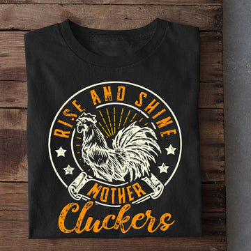 Farm T Shirt, Cool Rise And Shine Mother Cluckers T Shirt, Farm Shirts, Funny Farm Shirts
