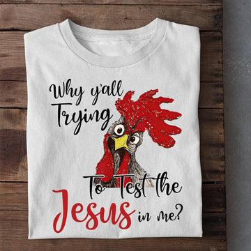 Farm T Shirt, Cool Why Y'all Trying To Test The Jesus In Me T Shirt, Farm Shirts, Funny Farm Shirts