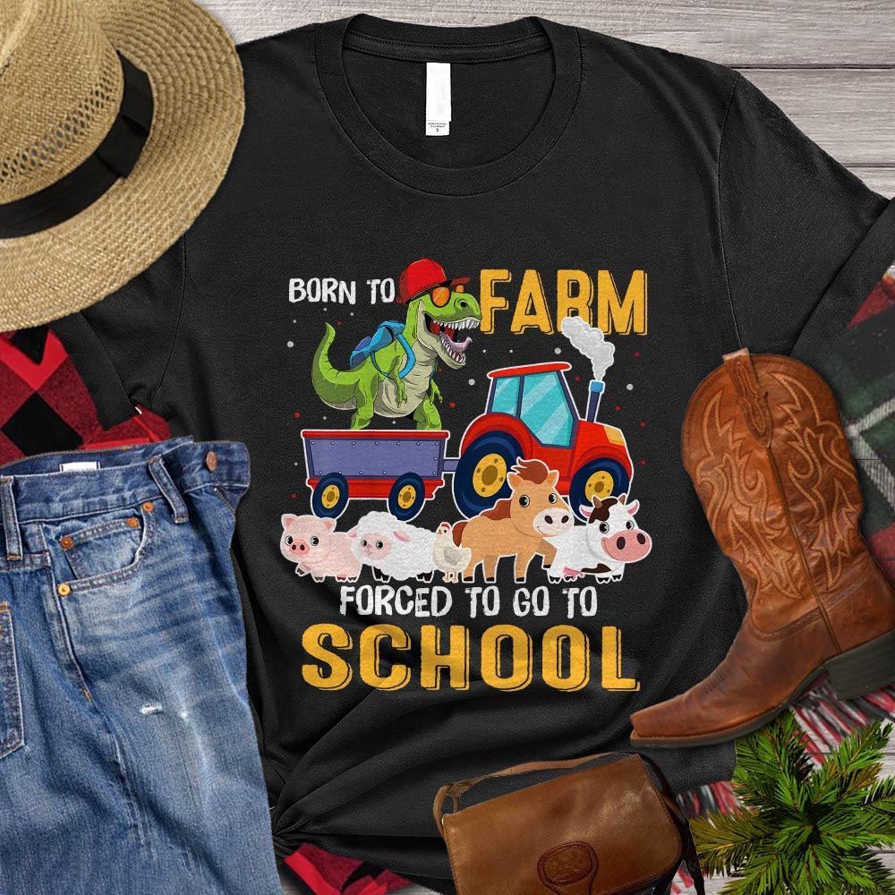 Farm T Shirt, Cute Back To School Born To Farm Forced To Go To School T Shirt, Farm Shirts, Funny Farm Shirts