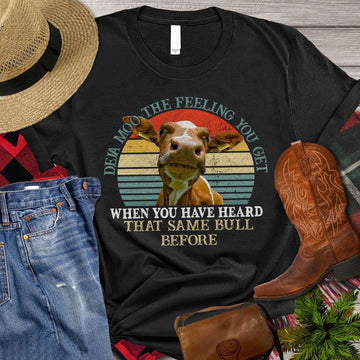 Farm T Shirt, Deja Moo The Feeling You Get When You Have Heard That Same Bull Before T Shirt, Farm Shirts, Funny Farm Shirts