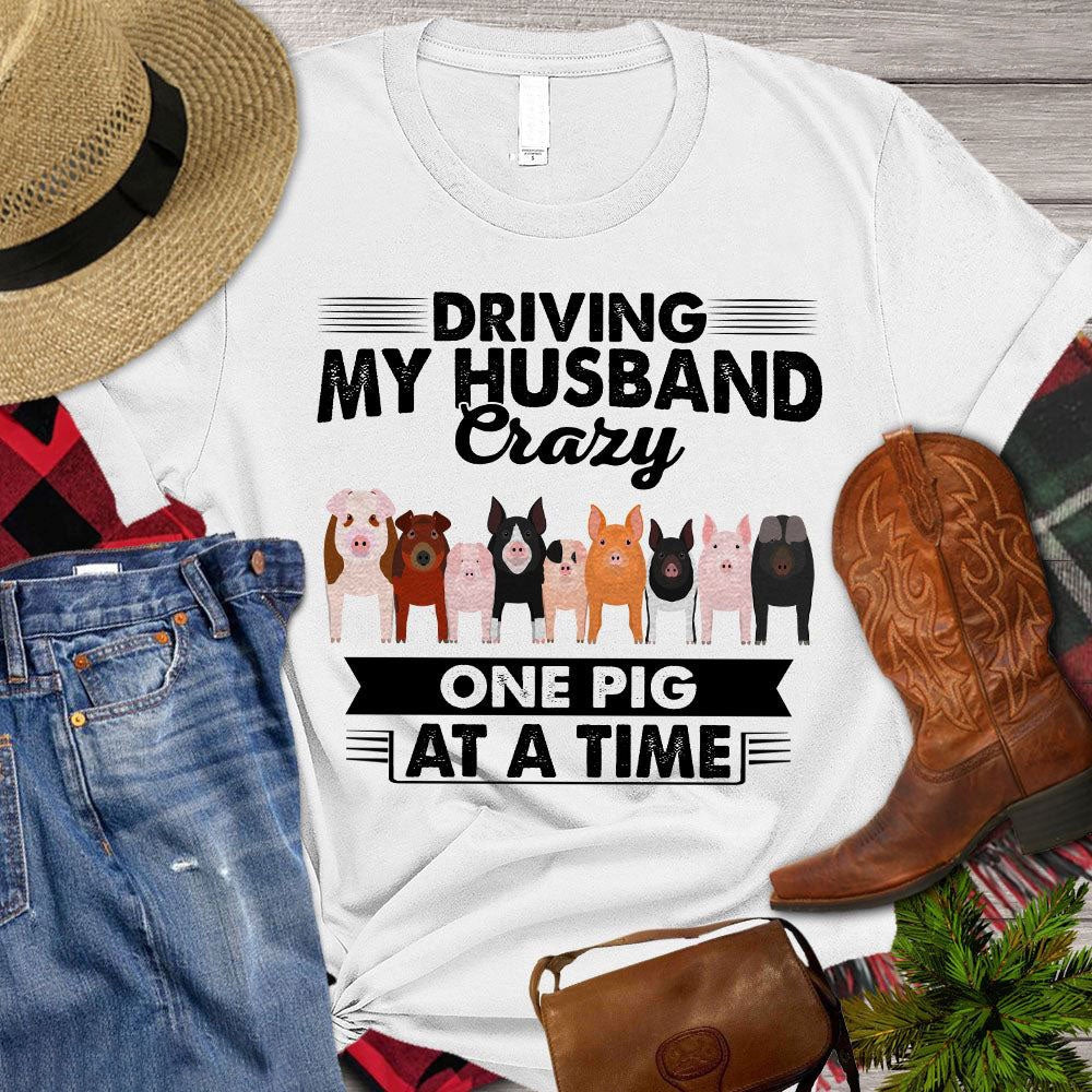 Farm T Shirt, Driving My Husband Crazy One Pig At A Time T Shirt, Farm Shirts, Funny Farm Shirts