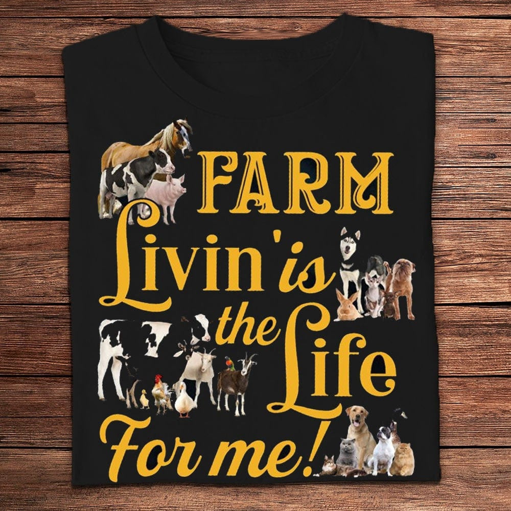 Farm T Shirt, Farm Livin' Is The Life For Me Farmer T Shirts, Farm Shirts, Funny Farm Shirts