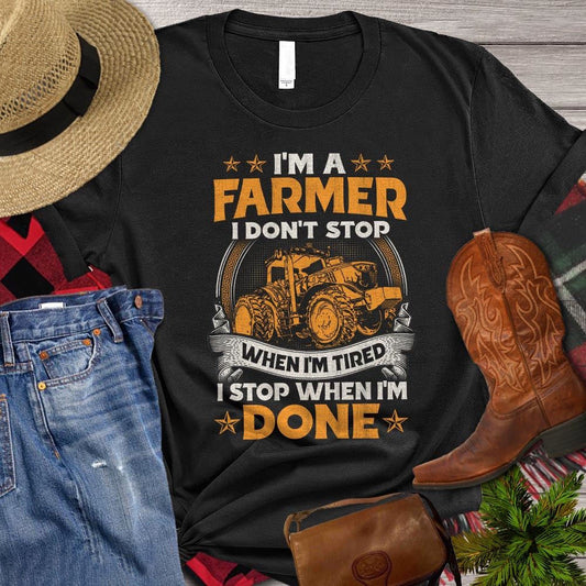 Farm T Shirt, Farm Man T-shirt, I'm A Farmer I Don't Stop When I Tired T Shirt, Farm Shirts, Funny Farm Shirts