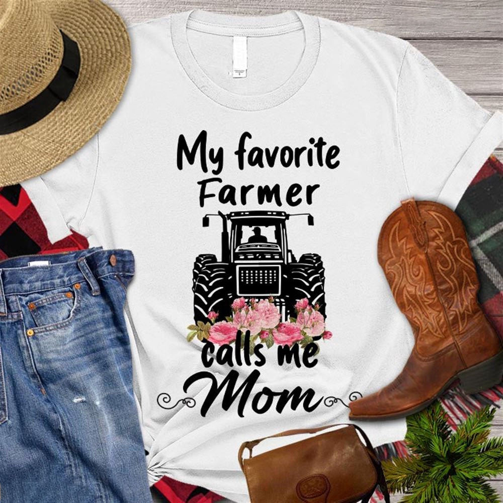 Farm T Shirt, Farm Mom T-shirt, My Favorite Farmer Call Me Mom T Shirt, Farm Shirts, Funny Farm Shirts