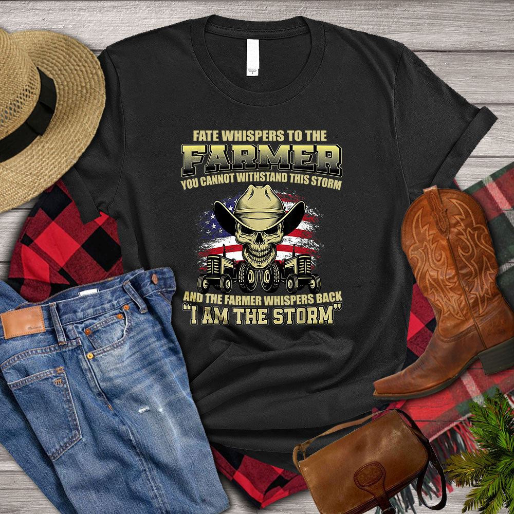 Farm T Shirt, Fate WhispersTo The Farmer I Am The Storm T Shirt, Farm Shirts, Funny Farm Shirts