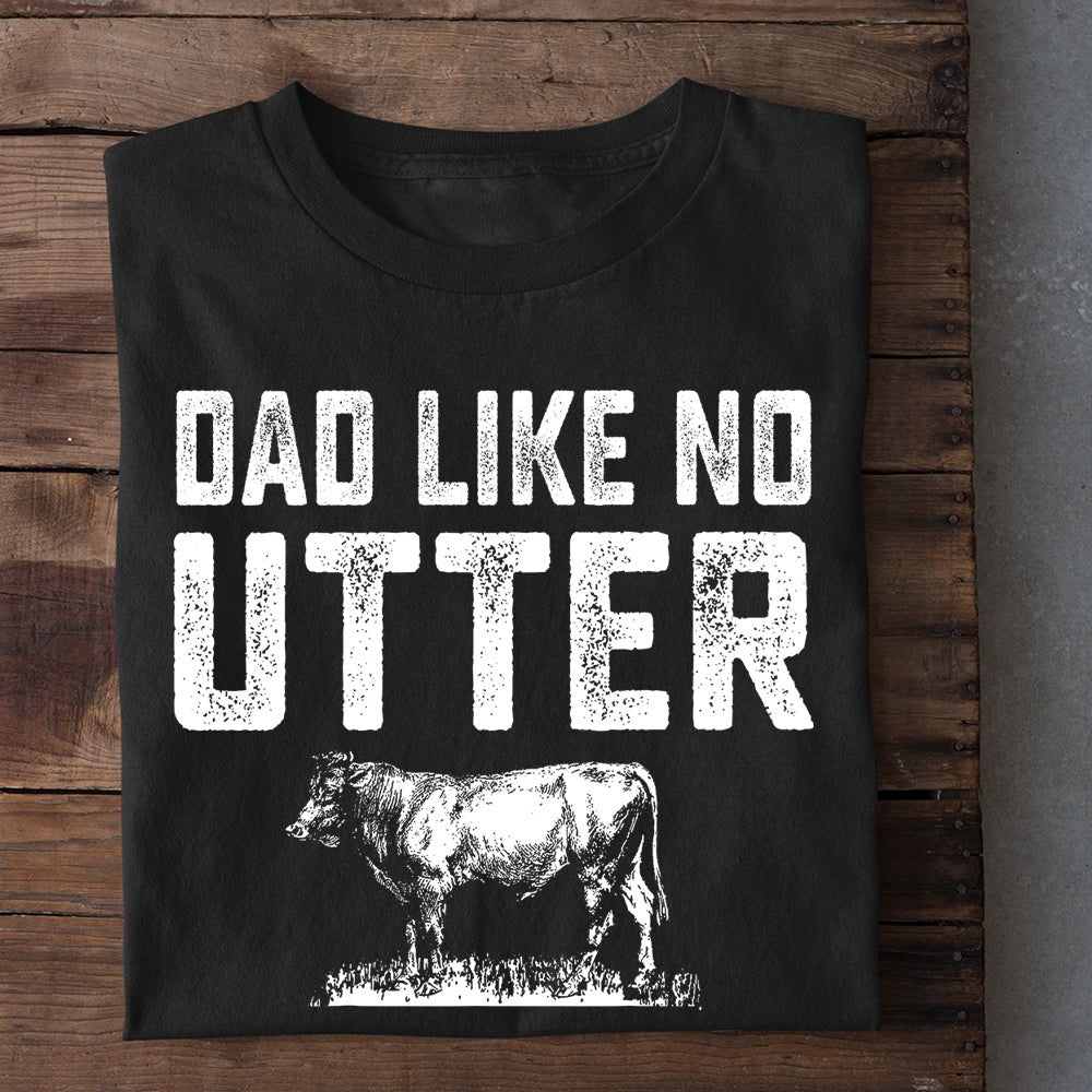 Farm T Shirt, Father Day's Dad Like No Utter T Shirt, Farm Shirts, Funny Farm Shirts