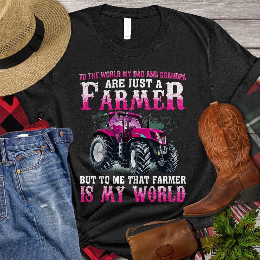 Farm T Shirt, Father Day's To The World My Dad And Grandpa Are Just A Farmer T Shirt, Farm Shirts, Funny Farm Shirts