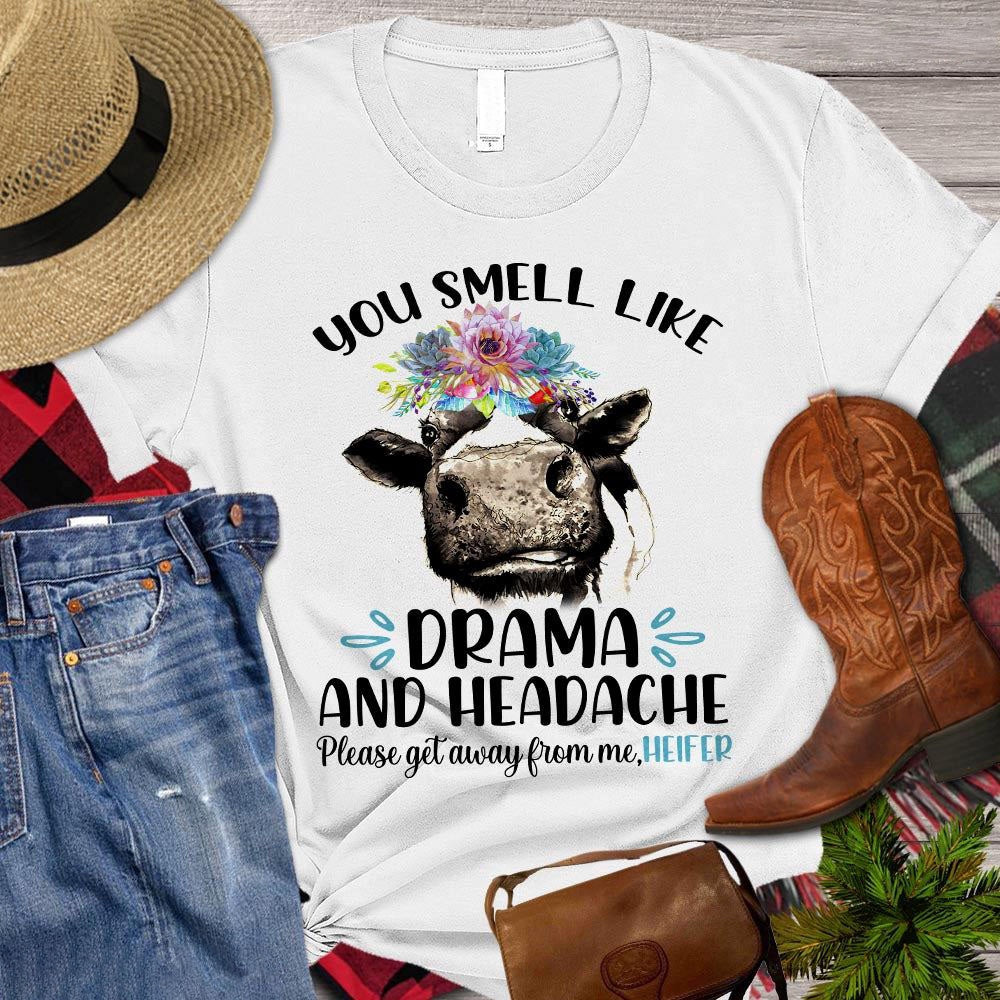Farm T Shirt, Flower Cow Women T-shirt, You Smell Like Drama And Headache T Shirt, Farm Shirts, Funny Farm Shirts