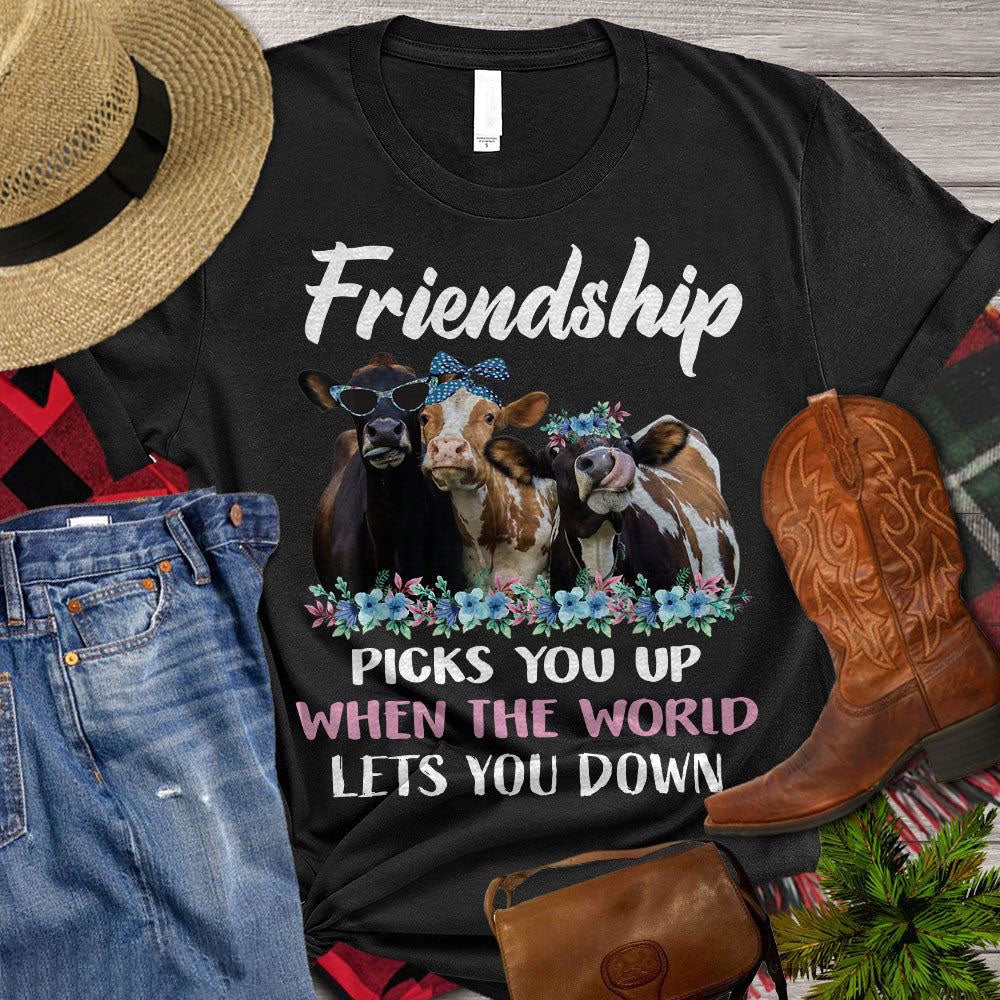 Farm T Shirt, Friendship Picks You Up When The World Lets You Down T Shirt, Farm Shirts, Funny Farm Shirts