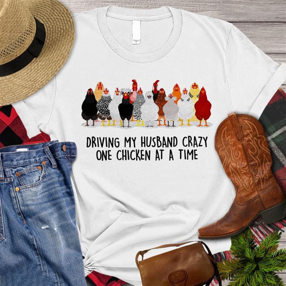 Farm T Shirt, Funny Driving My Husband Crazy One Chicken At A Time T Shirt, Farm Shirts, Funny Farm Shirts
