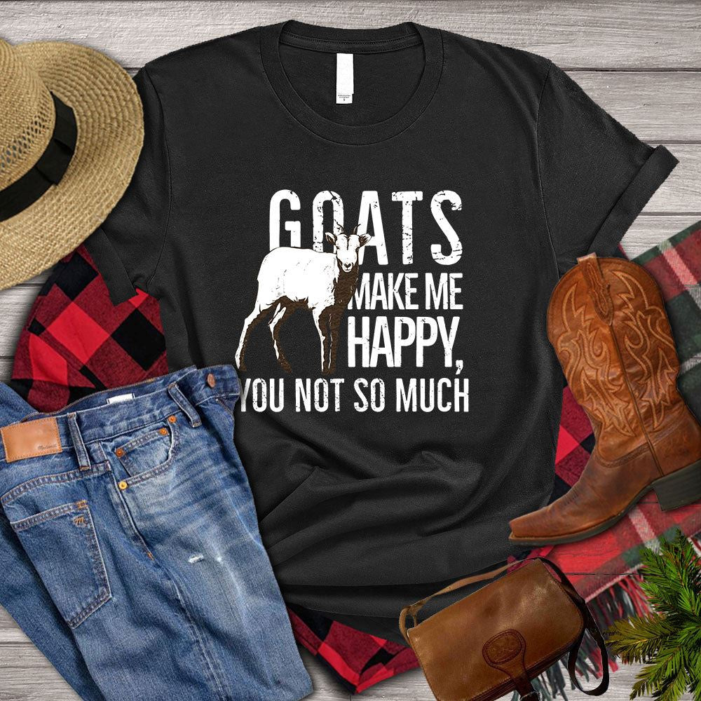 Farm T Shirt, Funny Goats Make Me Happy You Not So Much T Shirt, Farm Shirts, Funny Farm Shirts