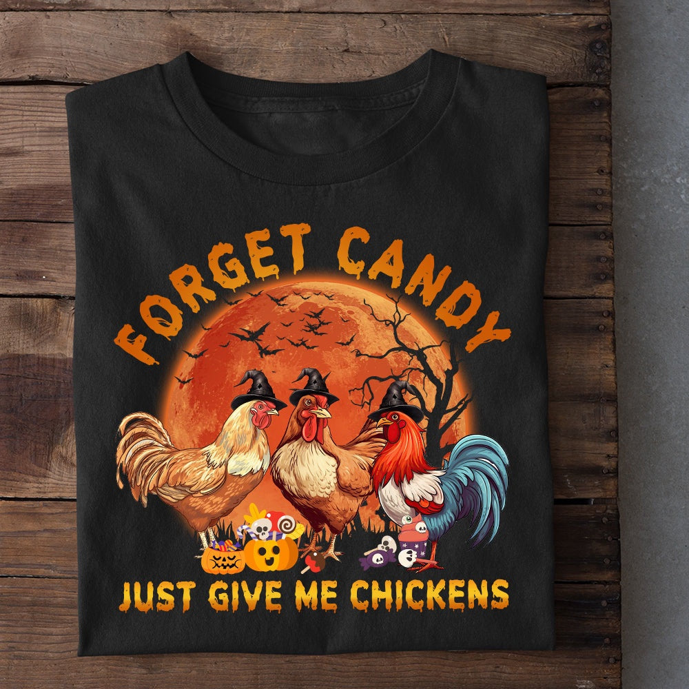 Farm T Shirt, Funny Halloween Forget Candy Just Give Me Chickens T Shirt, Farm Shirts, Funny Farm Shirts