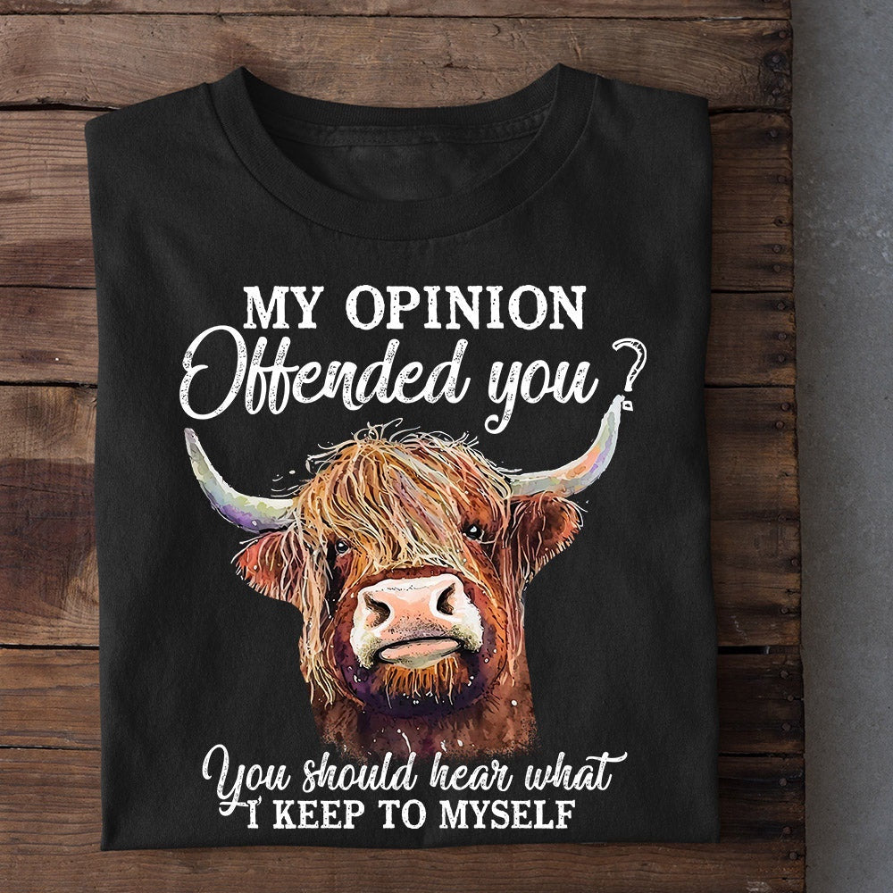 Farm T Shirt, Funny Highland My Opinion Offended You T Shirt, Farm Shirts, Funny Farm Shirts