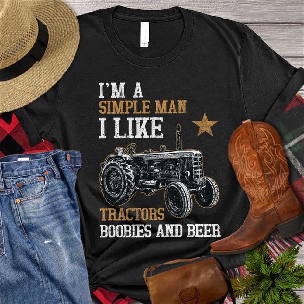Farm T Shirt, Funny I Am A Simple Man I Like Tractors Boobies T Shirt, Farm Shirts, Funny Farm Shirts