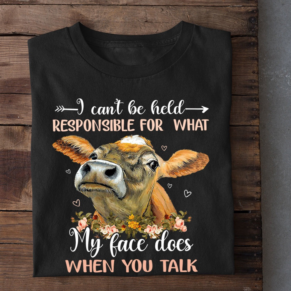 Farm T Shirt, Funny I Can'T Be Held Responsible For What My Face Does When You Talk T Shirt, Farm Shirts, Funny Farm Shirts
