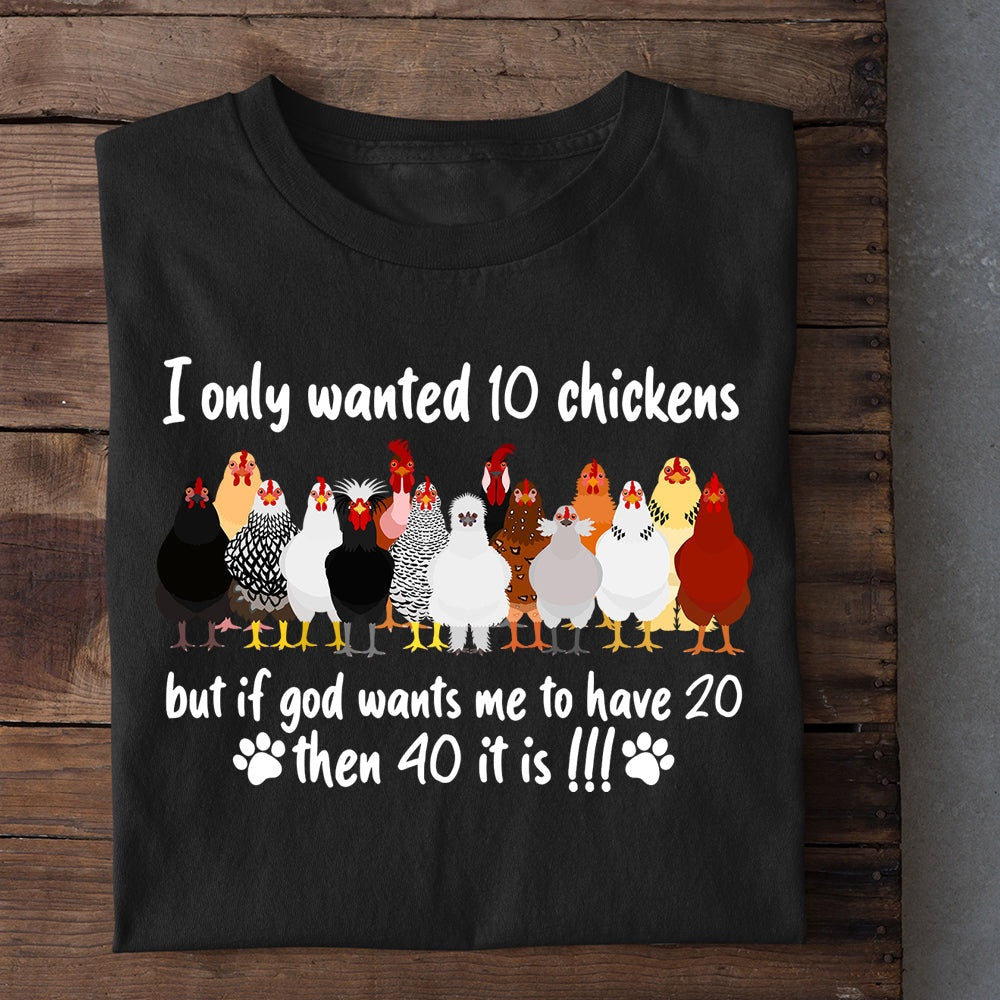 Farm T Shirt, Funny I Only Wanted0 Chickens T Shirt, Farm Shirts, Funny Farm Shirts