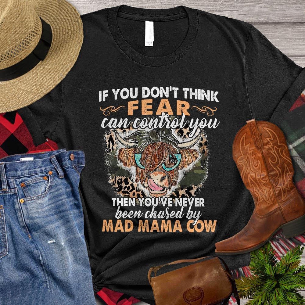 Farm T Shirt, Funny Mother's Day If You Don't Think Fear Can Control You Chased By Mama Cow T Shirt, Farm Shirts, Funny Farm Shirts