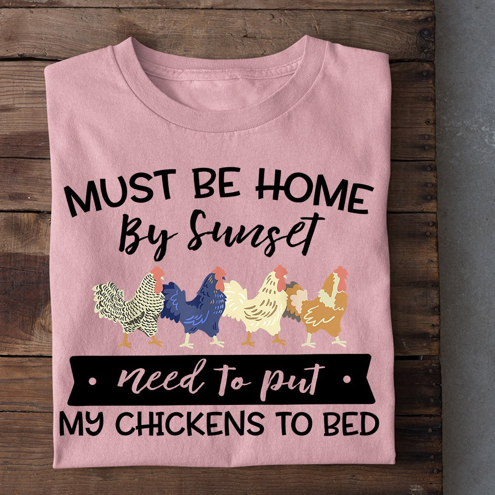 Farm T Shirt, Funny Must Be Home By Sunset Need To Put My Chicken To Bed T Shirt, Farm Shirts, Funny Farm Shirts