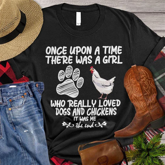 Farm T Shirt, Funny Once Up On A Time There Was A Girl Who Really Loved Dogs & Chickens T Shirt, Farm Shirts, Funny Farm Shirts
