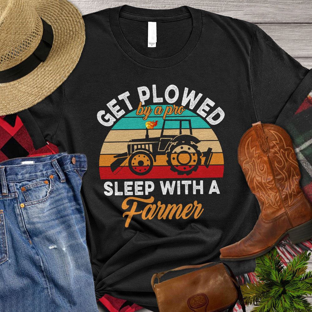 Farm T Shirt, Get Plowed By A Pro Sleep With A Farmer T Shirt, Farm Shirts, Funny Farm Shirts