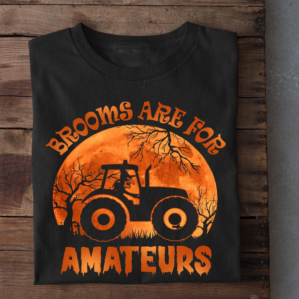 Farm T Shirt, Halloween Brooms Are For Amateurs T Shirt, Farm Shirts, Funny Farm Shirts