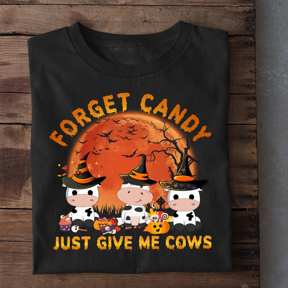 Farm T Shirt, Halloween Forget Candy Just Give Me Cows T Shirt, Farm Shirts, Funny Farm Shirts