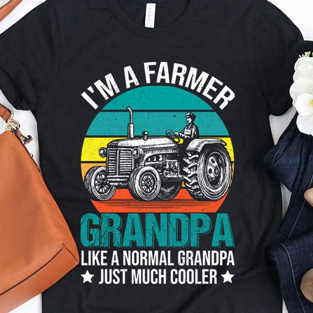 Farm T Shirt, I Am A Farmer Grandpa Vintage T Shirts, Farm Shirts, Funny Farm Shirts