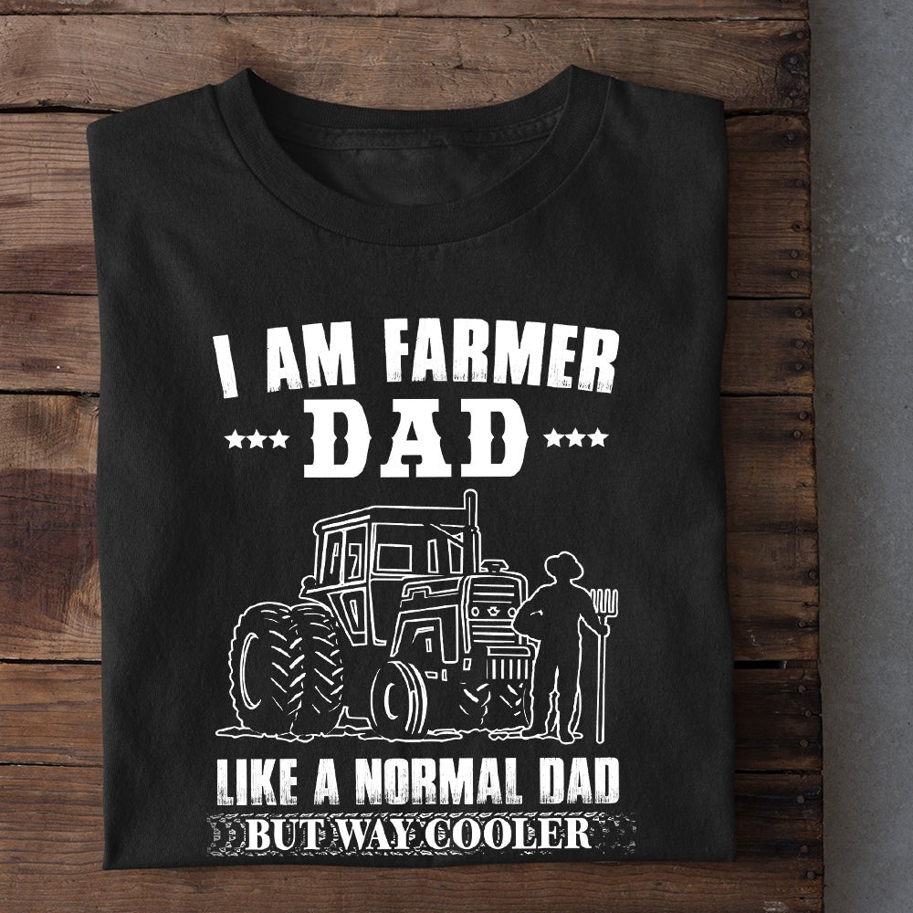 Farm T Shirt, I Am Farmer Dad Like Normal Dad T Shirt, Farm Shirts, Funny Farm Shirts