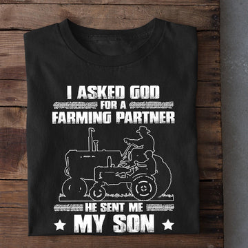 Farm T Shirt, I Asked God For A Farming Partner He Sent Me My Son T Shirt, Farm Shirts, Funny Farm Shirts