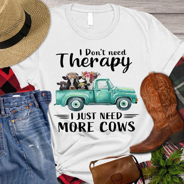Farm T Shirt, I Don't Need Therapy I Just Need More Cows T Shirt, Farm Shirts, Funny Farm Shirts