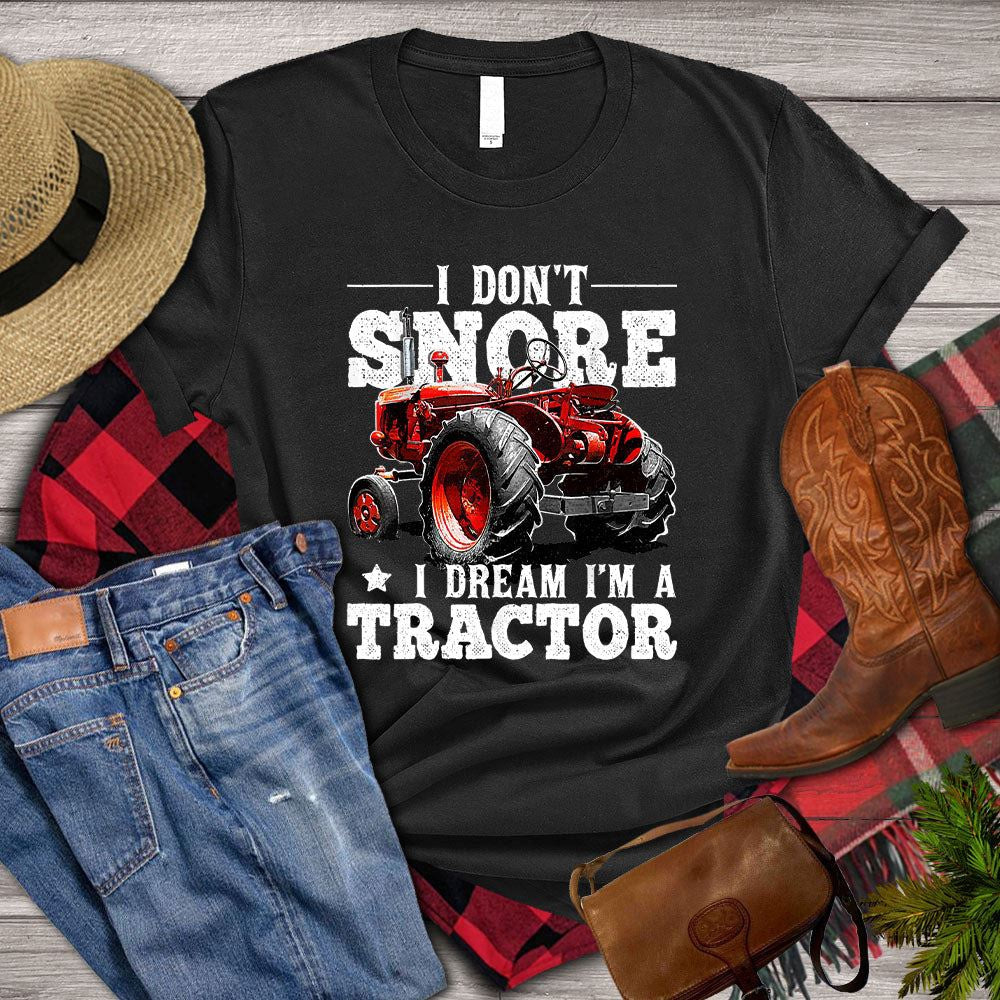 Farm T Shirt, I Don_t Snore I Dream I_m A Tractor T Shirt, Farm Shirts, Funny Farm Shirts