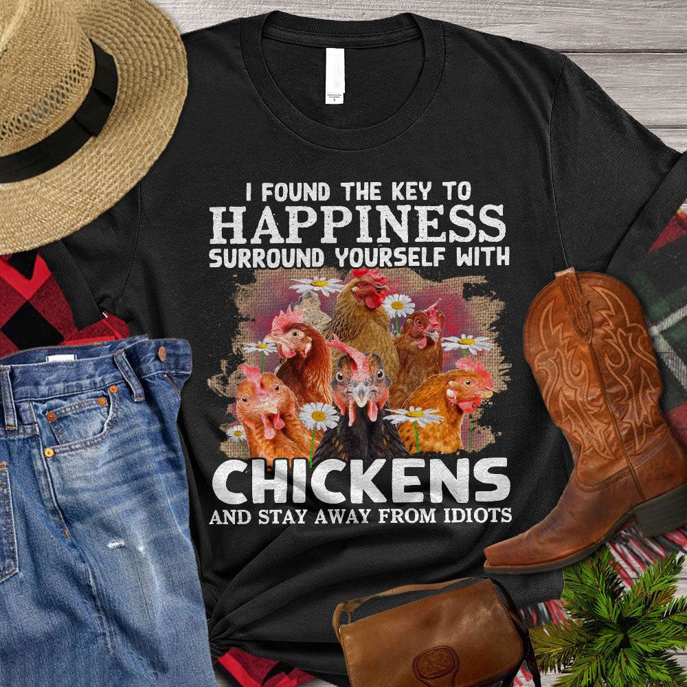 Farm T Shirt, I Found The Key To Happiness Surround Yourself With Chickens And Stay Away From Idiots, Farm Shirts, Funny Farm Shirts