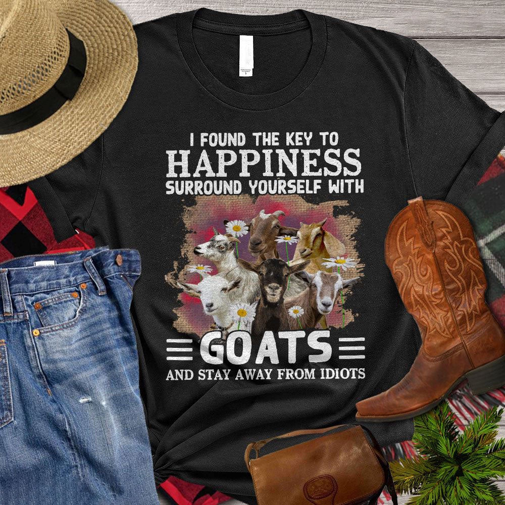 Farm T Shirt, I Found The Key To Happiness Surround Yourself With Goats And Stay Away From Idiots, Farm Shirts, Funny Farm Shirts