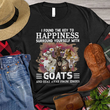 Farm T Shirt, I Found The Key To Happiness Surround Yourself With Goats And Stay Away From Idiots, Farm Shirts, Funny Farm Shirts