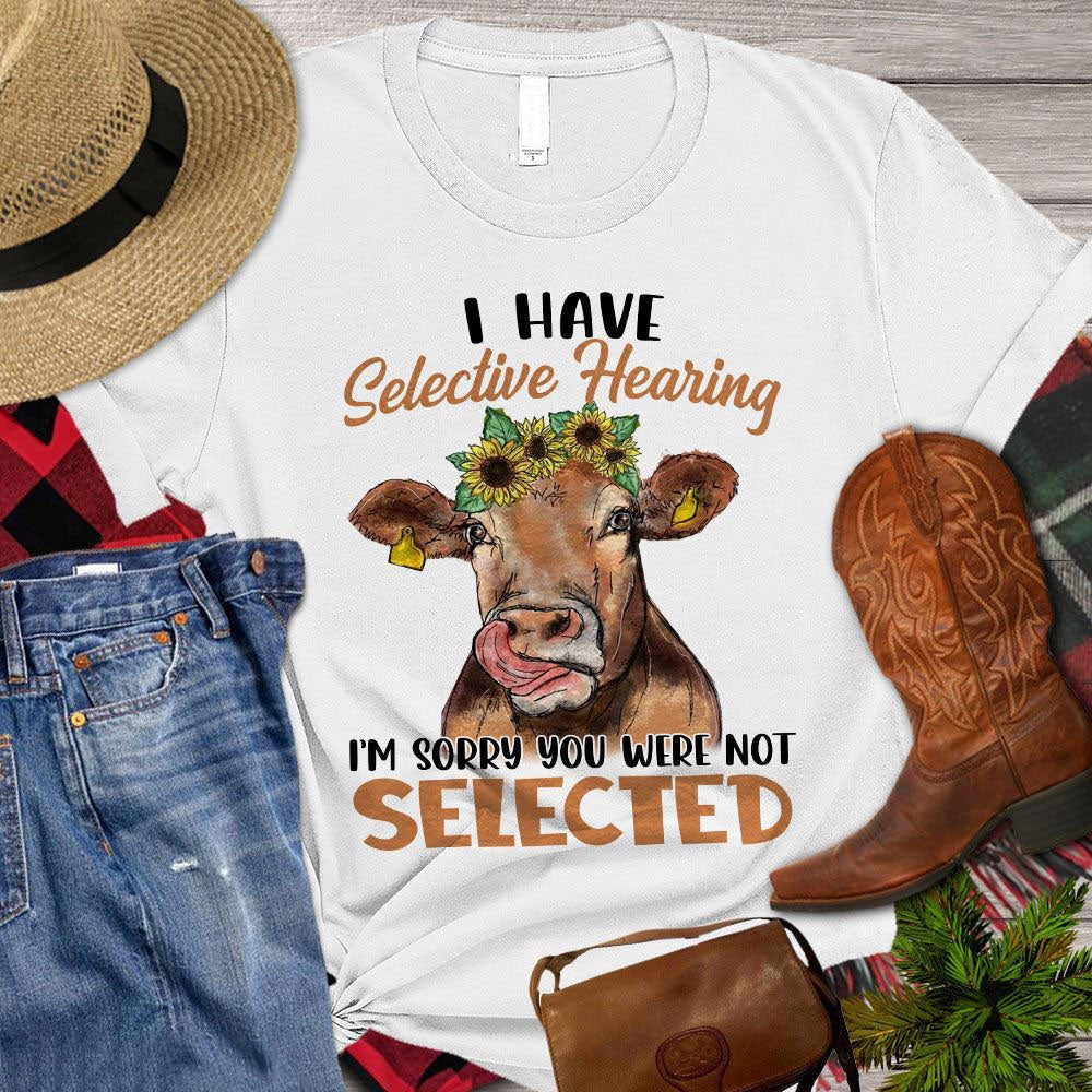 Farm T Shirt, I Have Selective Hearing I'm Sorry You Were Not Selected T Shirt, Farm Shirts, Funny Farm Shirts