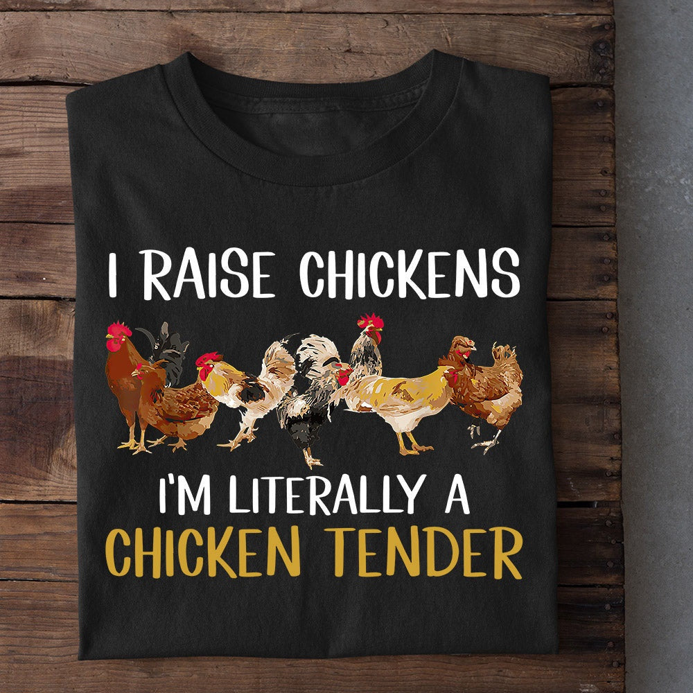 Farm T Shirt, I Raise Chickens Literally A Chicken Tender T Shirt, Farm Shirts, Funny Farm Shirts