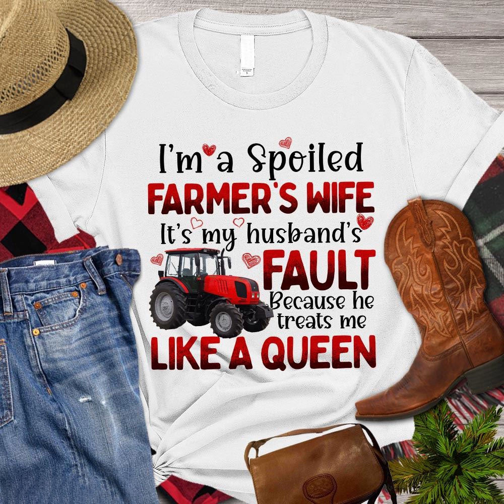 Farm T Shirt, I'm A Spoiled Farmer's Wife He Treats Me Like A Queen, Farm Shirts, Funny Farm Shirts