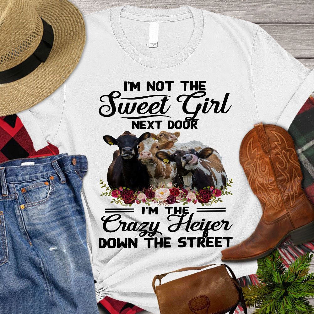 Farm T Shirt, I'm Not The Sweet Girl Next Door I'm The Crazy Heifer T Shirt, Farm Shirts, Funny Farm Shirts