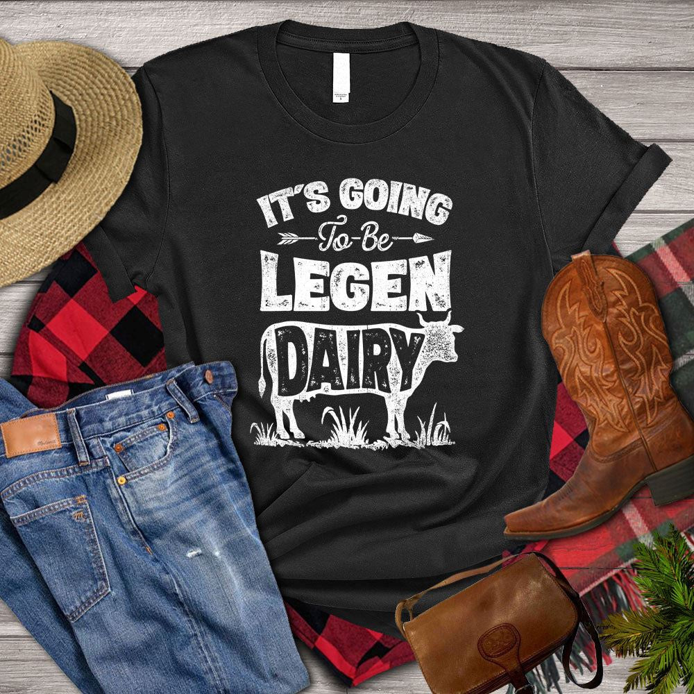 Farm T Shirt, It's Going To Be Legendairy T Shirt, Farm Shirts, Funny Farm Shirts